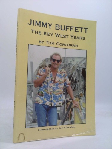 Jimmy Buffett: The Key West Years  (1st Ed, Signed) by Tom Corcoran - Afbeelding 1 van 2