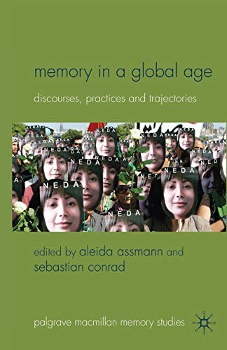 Memory in a Global Age: Discourses, Practices a. Assmann, Conrad<|