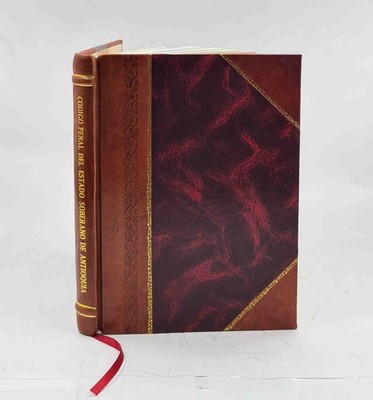 C?Digo Penal Del Estado Soberano De Antioquia, Espedido Por La L [Leather Bound]