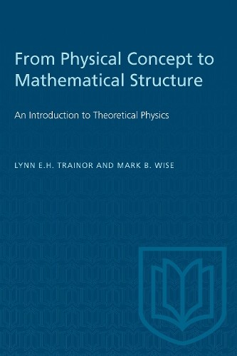 From Physical Concept to Mathematical Structure – An Introduction to Theoretica…