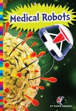 Medical Robots Hardcover Nadia Higgins