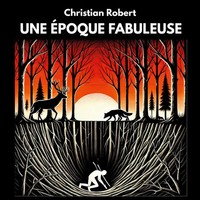 Une ÉPoque Fabuleuse Recueil De Fables Contemporaines Christian Robert Buch 2025
