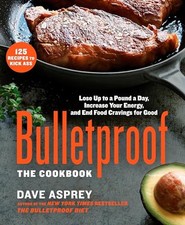 Bulletproof: The Cookbook: Lose Up to ..., Asprey, Dave