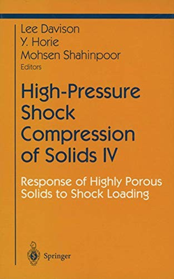 #ad HIGH PRESSURE SHOCK COMPRESSION OF SOLIDS IV: RESPONSE OF By Lee Davison amp; Y. $59.95