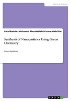 Farid Badria (U. A.) | Synthesis Of Nanoparticles Using Green Chemistry | Buch