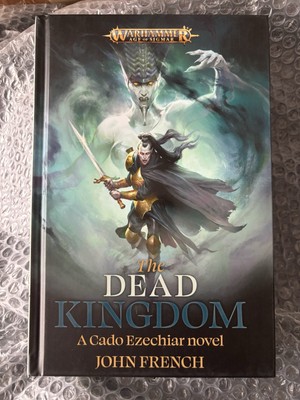 The Dead Kingdom Hardback Cado Ezechiar Novel by John French - Black Library