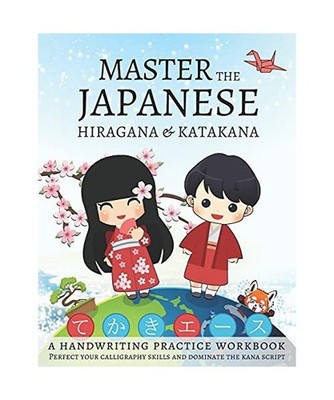 Master The Japanese Hiragana and Katakana, A Handwriting Practice Workbook: Perf