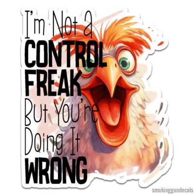 Not A Control Freak, Vinyl Decal Sticker, Indoor Outdoor, 3 Sizes ...