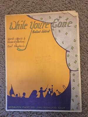 While You re Gone Words And Music By Vernon Culbertson, Earl Showers RARE FIND