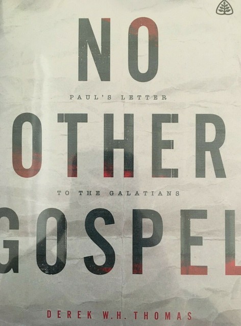 No Other Gospel Paul S Letter To The Galatians By Derek W H Thomas Dvd For Sale Online Ebay