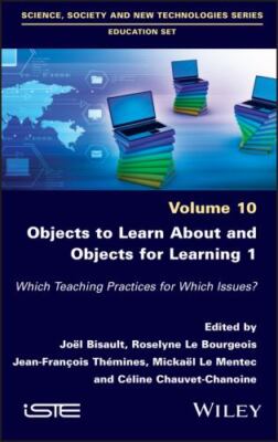Objects to Learn About and Objects for Learning : Which Teaching Practices fo...