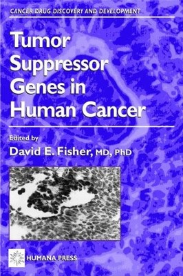 TUMOR SUPPRESSOR GENES IN HUMAN CANCER (CANCER DRUG By David E. Fisher **Mint**