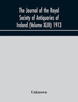Unknown | The Journal Of The Royal Society Of Antiquaries Of Ireland (Volume...