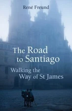 The Road to Santiago: Walking the Way of St James (Armchair Traveller)  paperba