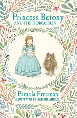 Princess Betony and the Hobgoblin (Book 4) by Pamela Freeman (English) Paperback