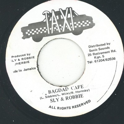 '' BAGDAD CAFE.'' sly & robbie. TAXI 7in 1992.
