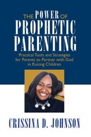 Crissina D. Johnson | The Power Of Prophetic Parenting | Taschenbuch | Englisch