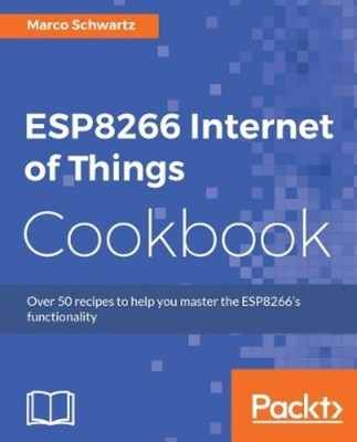 Marco Schwartz ESP8266 Internet of Things Cookbook (Digital) (UK IMPORT)