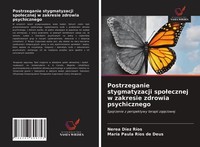 Postrzeganie Stygmatyzacji Spo¿Ecznej W Zakresie Zdrowia Psychicznego Nerea DíEz