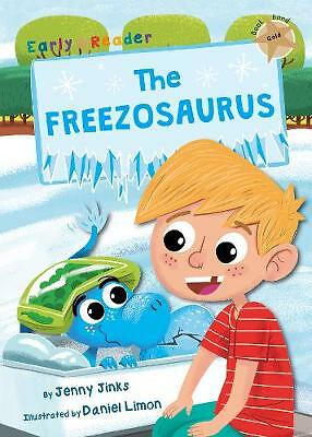 The Freezosaurus: (Gold Early Reader) by Jenny Jinks (Paperback, 2018)