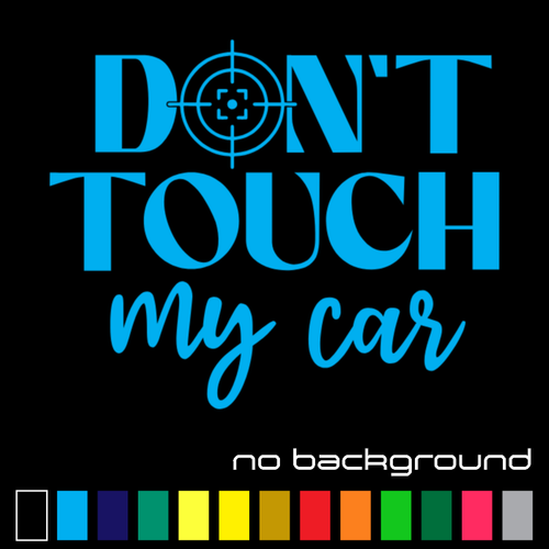 Don't Touch My Car Aufkleber Vinyl Decal - Fahrzeug lustig Auto Fenster LKW Stoßstange - Bild 5 von 17