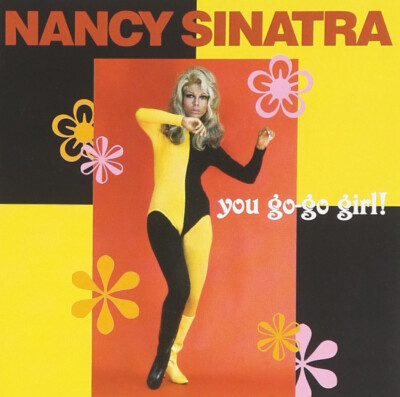 You Go-Go Girl! by Nancy Sinatra (CD, 1999, Varese Sarabande) *NEW* *FREE Ship*