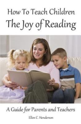 How to Teach Children the Joy of Reading, Paperback by Henderson, Ellen C., B...