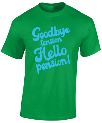Goodbye Tension Hello Pension Funny Joke Printed Unisex T-Shirt