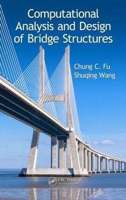 Computational Analysis and Design of Bridge Structures - 9781466579842