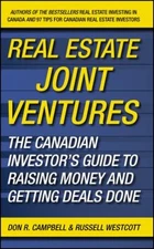 Real Estate Joint Ventures : The Canadian Investor's Guide to Rai