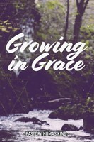 Thomas King | Growing In Grace | Taschenbuch | Englisch (2018) | [.]