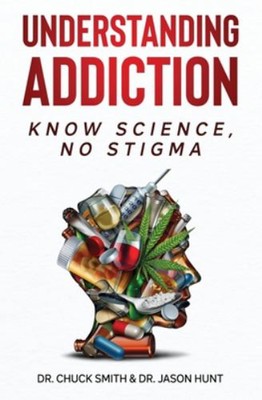 Understanding Addiction : Know Science, No Stigma Jason, Smith, C