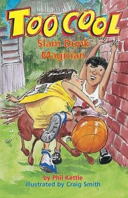 Slam Dunk Magician - Toocool Series by Phil Kettle Paperback Book