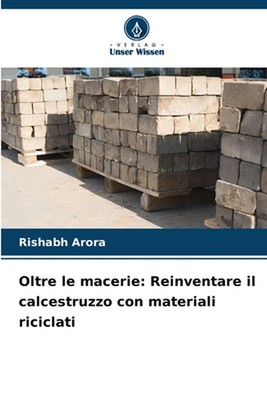 Oltre le macerie: Reinventare il calcestruzzo con materiali riciclati by Rishabh