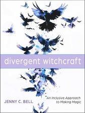 Brujería divergente: un enfoque inclusivo para hacer magia por Jenny C. Bell Pap