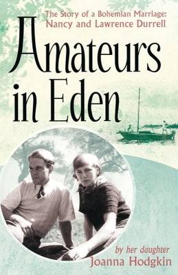 Amateurs In Eden: The Story of a Bohemian Marriage: Nancy and La