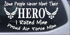 Some People Never Meet Hero Proud Air Force Mom Car Truck Window Decal Sticker