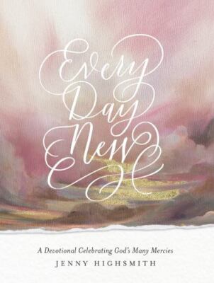Every Day New: A Devotional Celebrating God s - 0736986367, Highsmith, hardcover