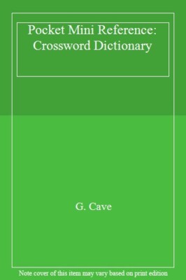 Pocket Mini Reference: Crossword Dictionary By G. Cave
