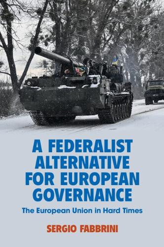 A Federalist Alternative for European Governance: The European Union in Hard