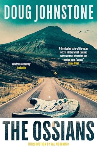 The Ossians: The gritty, darkly funny cult novel from one... - Johnstone, Doug