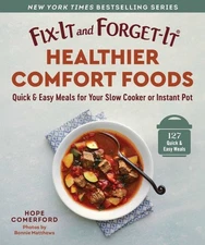 Fix-it and Forget-it Healthier Comfort Foods : Quick & Easy Meals for Your Sl...