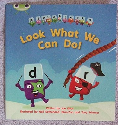 Look What We Can Do! (Alphablocks Series) Phonics Phase 4 Set 12, Joe Elliot, Us