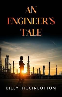 An Engineer's Tale, Billy Higginbottom,  Paperback