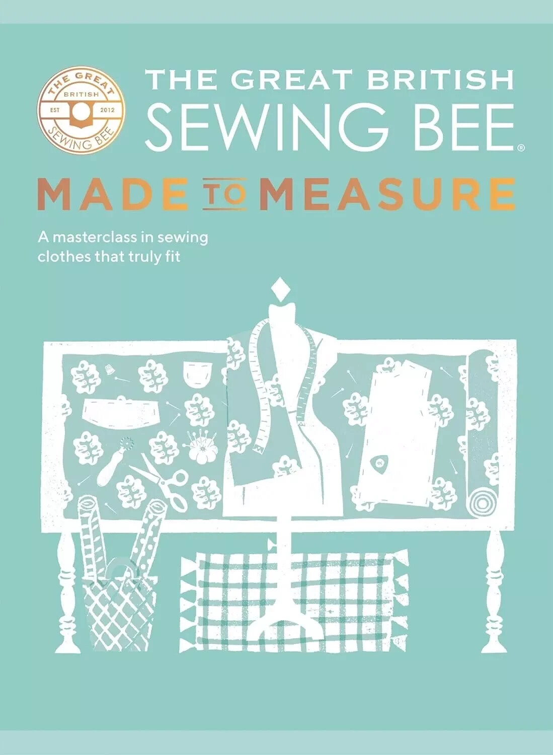 The Great British Sewing Bee: Made To Measure : A Masterclass In Sewing Clothes That Truly Fit The Great British Sewing Bee - Image 9