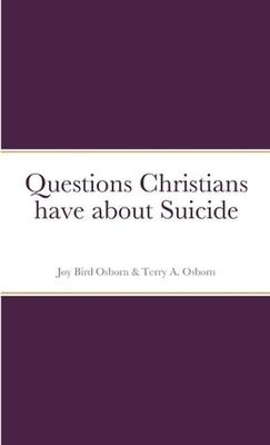 Questions Christians have about Suicide by Joy Bird Osborn Paperback Book