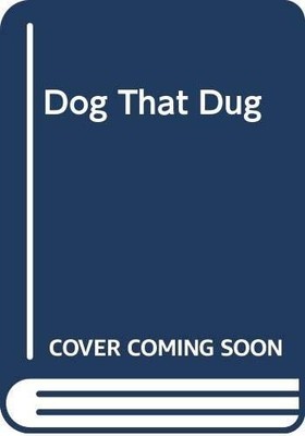 The Dog That Dug by Long, Jonathan 0370316525 FREE Shipping