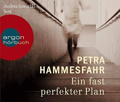 Ein fast perfekter Plan gelesen von Andrea Sawatzki Hammesfahr, Petra: