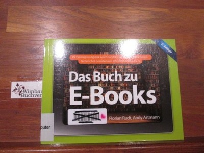 Das Buch zu E-Books : [Ihr Einstieg ins digitale Lesen: Geräte, Lese-Apps, E-Boo