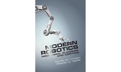 Modern Robotics: Mechanics, Planning, and Control - Hardback NEW Lynch, Kevin M.
